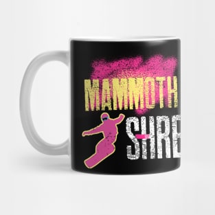 Mammoth Boarders Shred it Better - snowboarder design Mug